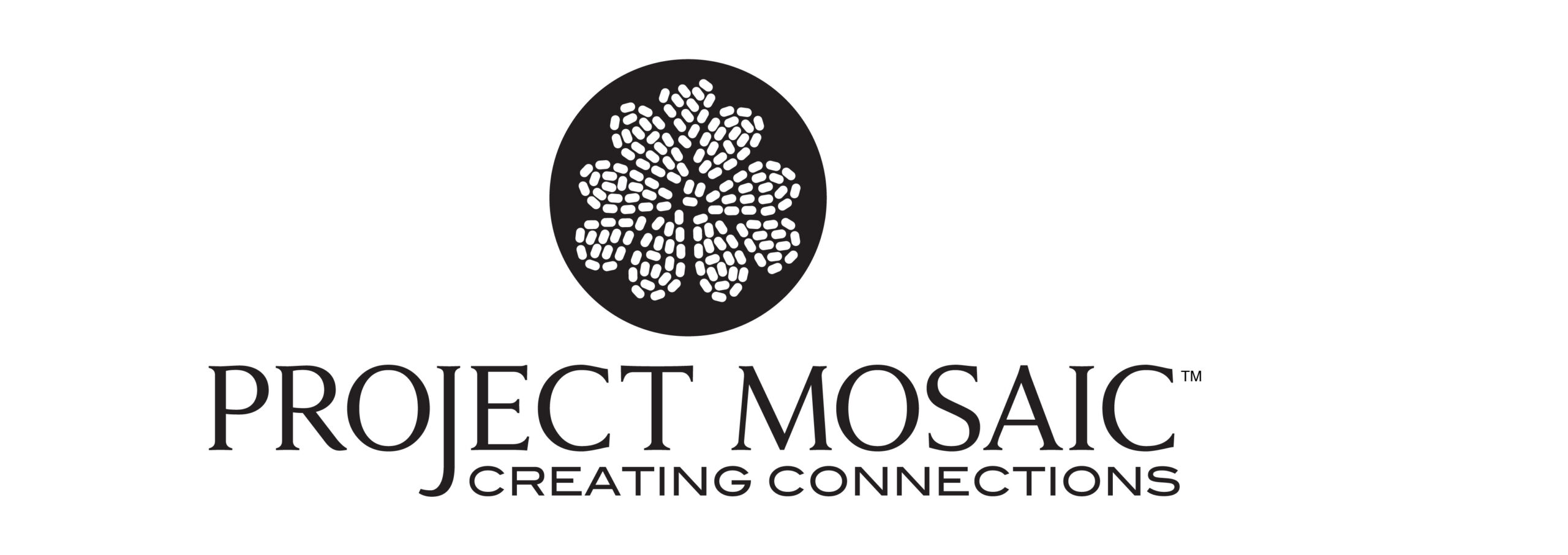 Combination logo design - black and white graphic of a circle with a mosaic depiction of an abstract flower inside of it. Below this graphic are the words Project Mosaic: Creating Connections.